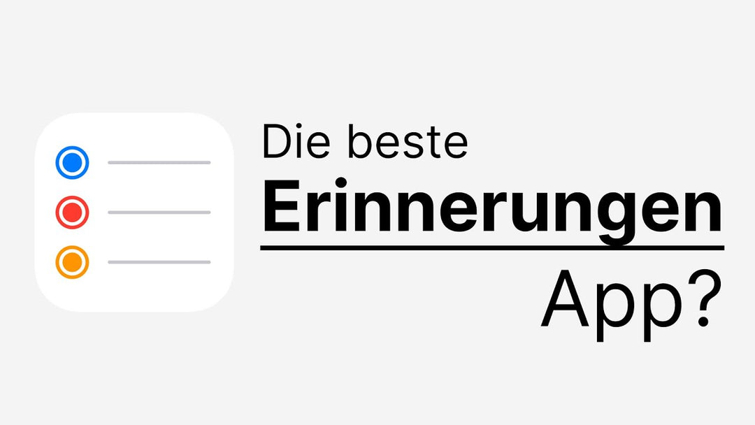 Ich habe Apple Erinnerungen immer falsch genutzt... So verwendest du das volle Potential!